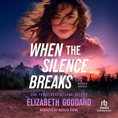When the Silence Breaks Audiobook By Elizabeth Goddard cover art