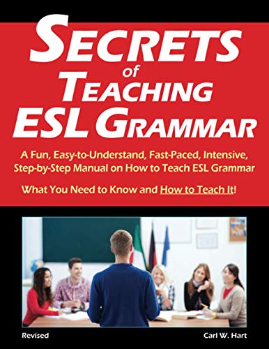 Télécharger Secrets of Teaching ESL Grammar: A Fun, Easy-to-Understand, Fast-Paced, Intensive, Step-by-Step Manu PDF Ebook En Ligne