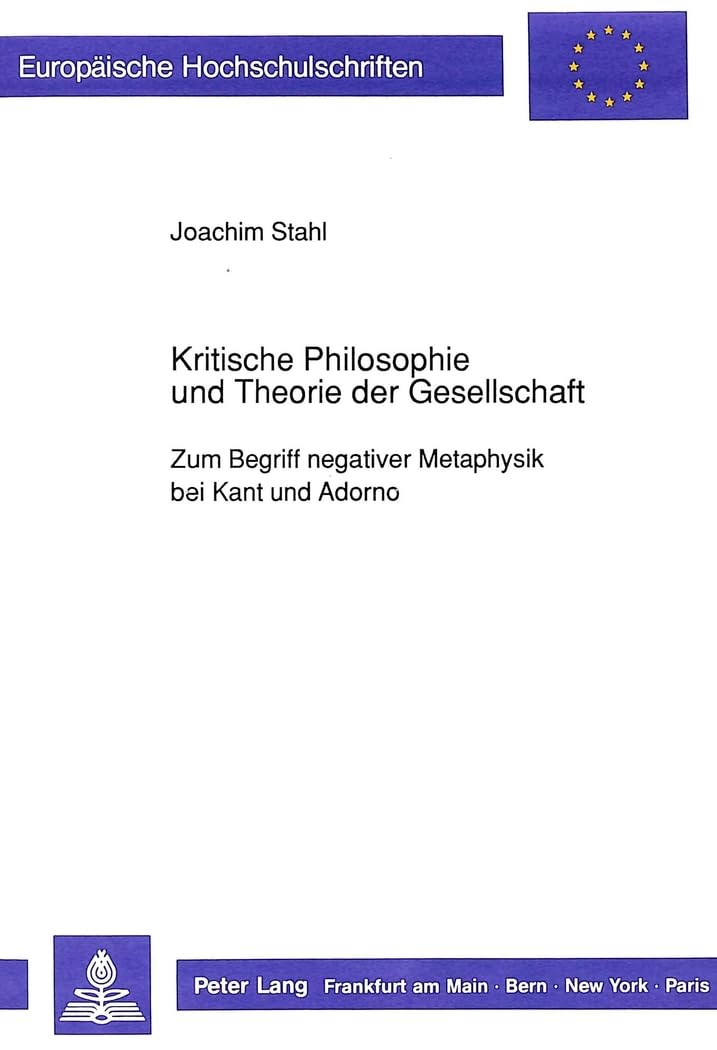 Kritische Philosophie Und Theorie Der Gesellschaft: Zum Begriff Negativer Metaphysik Bei Kant Und Adorno: 205