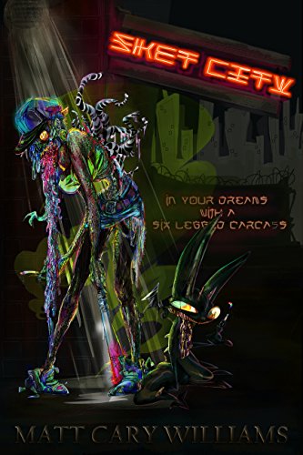 Sket City: In Your Dreams with a Six Legged Carcass