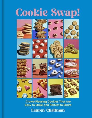 Cookie Swap!: Crowd-Pleasing Cookies That Are Easy To Make And Perfect To Share