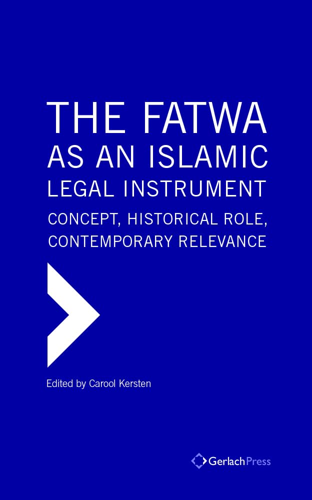 Buy The Fatwa as an Islamic Legal Instrument: Concept, Historical Role, Contemporary Relevance (3 Vols) (Islamic Studies) — BookShops.in