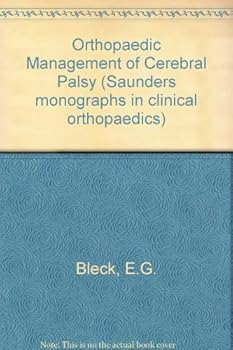 Hardcover Orthopaedic management of cerebral palsy (Saunders monographs in clinical orthopaedics ; v. 2) Book