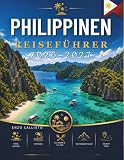 PHILIPPINEN REISEFÜHRER 2026-2027: Ihr unverzichtbarer Begleiter für unvergessliche Inselerlebnisse