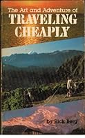 The Art and Adventure of Traveling Cheaply 0915904373 Book Cover
