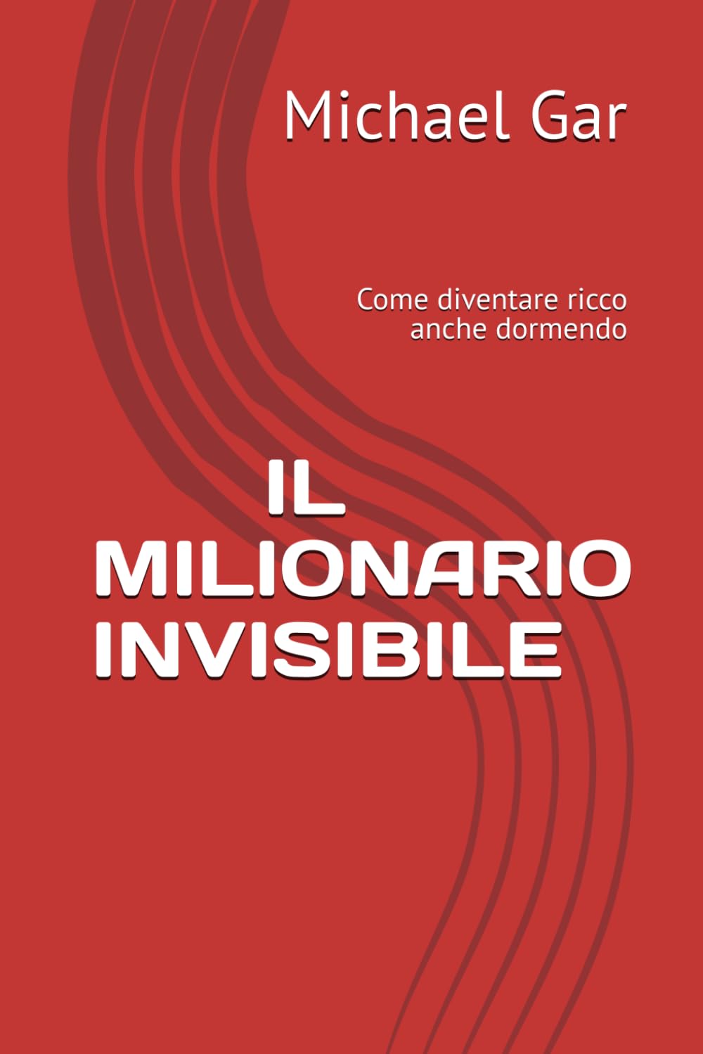 IL MILIONARIO INVISIBILE: Come diventare anche dormendo