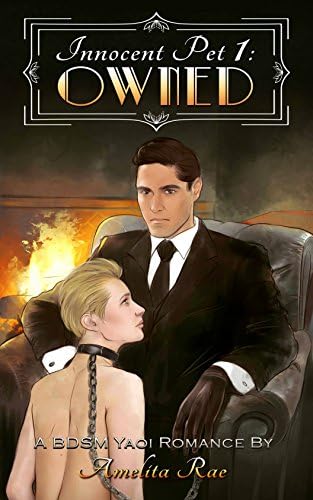 Owned: A BSDM Yaoi Romance (Innocent Pet Book 1) Kindle Edition