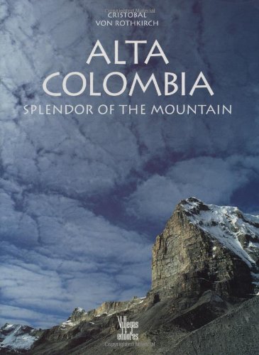 Alta Colombia: Splendor of the Mountains      Hardcover – January 1, 2013