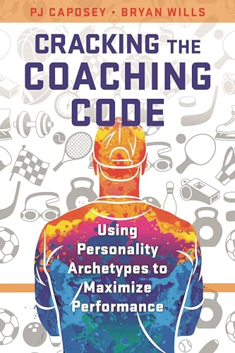 Cracking the Coaching Code: Using Personality Archetypes to Maximize Performance view 2