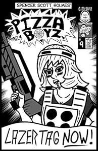 Pizza Boyz Issue 9: Lazer Tag Now