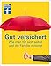 Produktbild Gut versichert: Wie man für sich selbst und die Familie vorsorgt