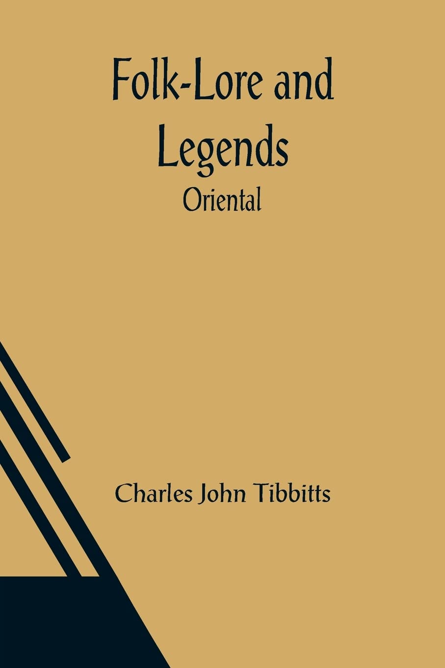 Folk-Lore and Legends: Oriental