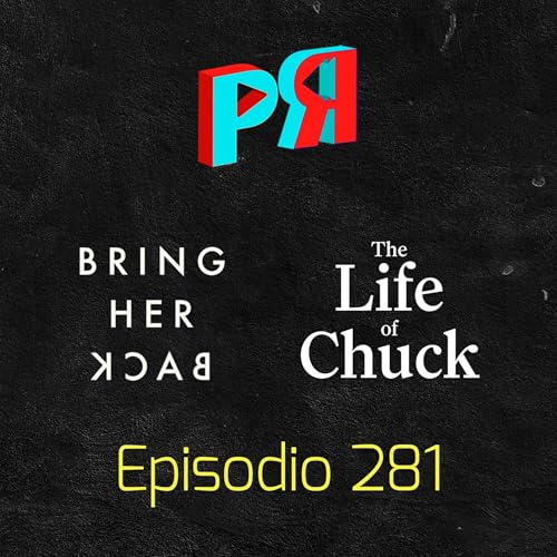 『Ep. 281 CINE Y TV: ¿Qué ver ahora en cine? La Vida de Chuck y Haz que regrese』のカバーアート