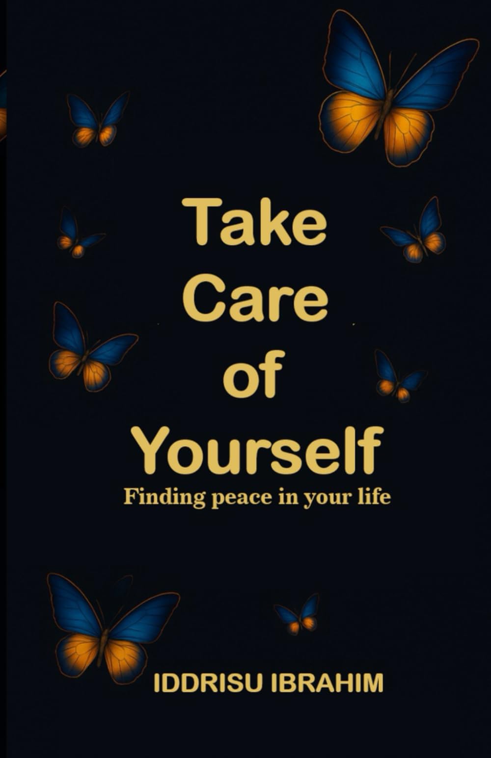 Take Care of Yourself: Finding Peace in Your life