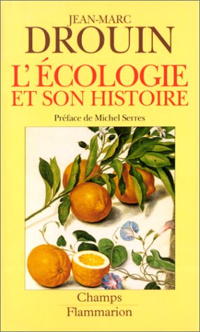 L'ECOLOGIE ET SON HISTOIRE. : Réinventer la nature