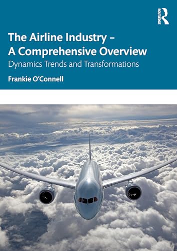 The Airline Industry – A Comprehensive Overview: Dynamic Trends and