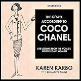 The Gospel According to Coco Chanel: Life Lessons from the World’s Most Elegant Woman