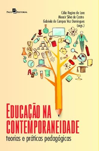Educação na Contemporaneidade: Teorias e Práticas Pedagógicas