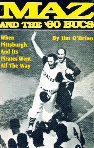 Maz and the '60 Bucs: When Pittsburgh And Its P... 0916114120 Book Cover