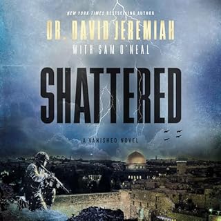 Shattered Audiobook By David Jeremiah, Sam O'Neal cover art