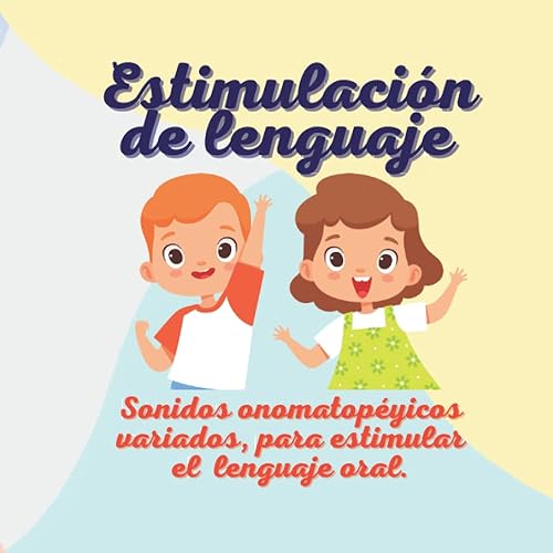SONIDOS ONOMATOPÉYICOS Estimulación del lenguaje oral (Spanish Edition)