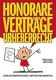  Honorare - Verträge - Urheberrecht: ICOM-Ratgeber für Comic, Cartoon und Animation