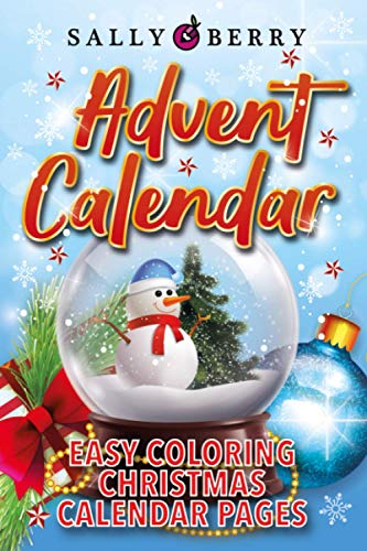 Advent Calendar Coloring Book: 25 Numbered Christmas Pages. Easy and Simple Coloring Journal to Have a Stress Free Count Down to Christmas