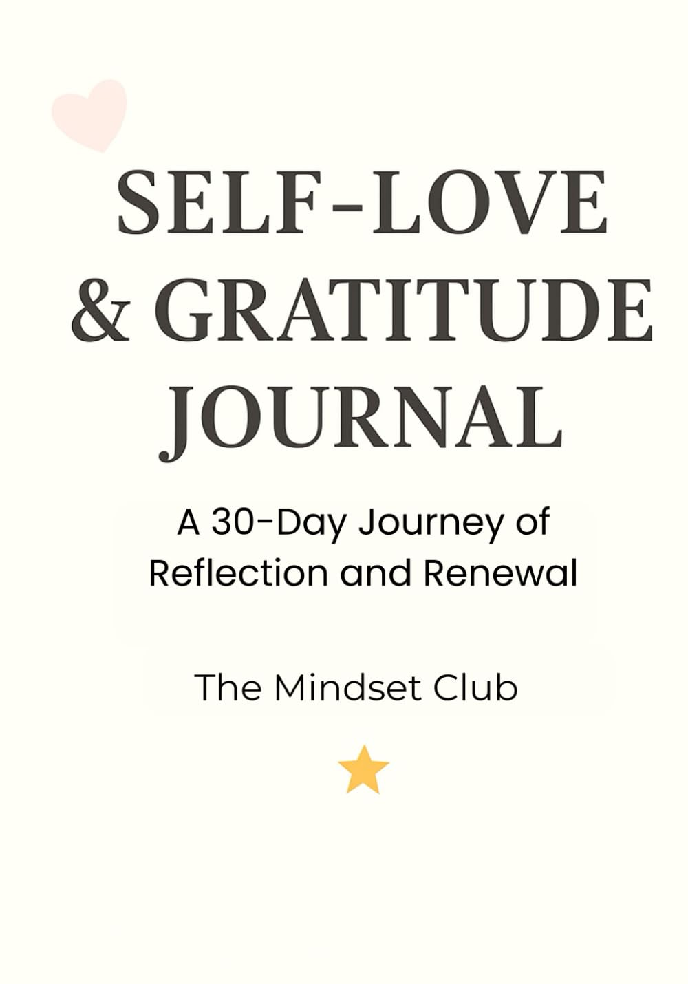 Self-Love & Gratitude Journal: A 30 Day Journey of Reflection and Renewal
