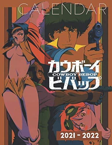 Cowboy Bebop Calendar 2021-2022: Anime 18-month Calendar 2021-2022 with 8.5x11 inches size - Exclusive Illustrations! Cowboy Bebop Calendar 2021-2022: Anime 18-month Calendar 2021-2022 with 8.5x11 inches size - Exclusive Illustrations!