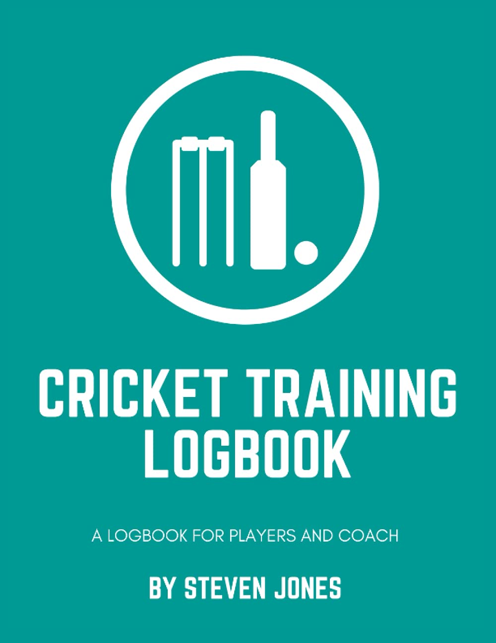 Cricket Training Logbook: Cricket Training Journal And Notebook For Player and Coach