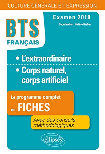 Bts français - culture generale et expression 1. l'extraordinaire - 2. corps naturel, corps artifi