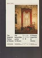 The Imperial Palace of Vienna, Art Treasures and Sights the Imperial Apartments B0041UT9D4 Book Cover
