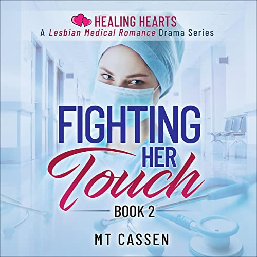 Fighting Her Touch A Lesbian Medical Romance Drama