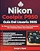 Produktbild Nikon Coolpix P950 Guía Del Usuario 2025: Un Manual Práctico Paso A Paso Para Desbloquear Las Funciones Clave Con Confianza