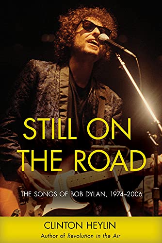 Still on the Road: The Songs of Bob Dylan, 1974-2006 Broché – 1 septembre 2016 - Les Beatles, Paul McCartney, John Lennon, RIngo Starr, George Harrison Still on the Road: The Songs of Bob Dylan, 1974-2006 Broché – 1 septembre 2016