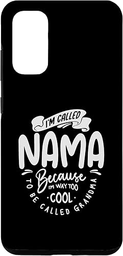 Galaxy S20 I'm Called Nama Because I'm Way Too Cool Gifts For Nama Case