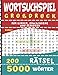 wortsuchspiel großdruck 200 Rätsel-5000 Wörter: 200 knifflige Buchstabenrätsel für Kinder, Erwachsene und Senioren – 5000 Worter in Großer Schrift | Band 1