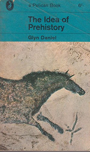 The Idea of Prehistory (A Pelican Book) B0007ES768 Book Cover