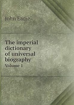 The imperial dictionary of universal biography Volume 1
