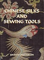 Chinese Silks and Sewing Tools 0954217306 Book Cover