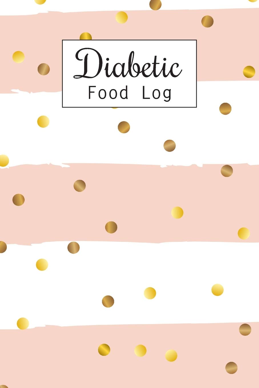 Diabetic Food Log: Daily Blood Sugar Log Book and Diabetic Food Journal Diary, Meal Plan, Enough For 53 Weeks or 1 Years, Glucose Tracker Monitoring, ... (Breakfast, Lunch, Dinner, Snack, Bedtime)