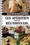 Les apéritifs réunionnais.: La cuisine réunionnaise. Tome 1