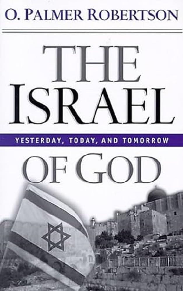 The Israel of God, Yesterday, Today, Tomorrow: Yesterday, Today, and Tomorrow