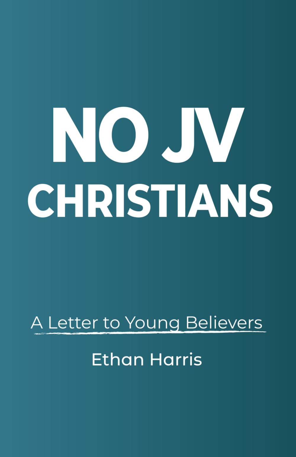 No JV Christians: A Letter to Young Believers