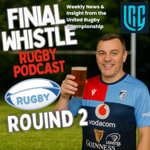 “Red Cards, Last-Minute Drama & a Try That Broke the Internet – URC Round 2 Explodes!” cover art