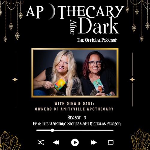 Apothecary After Dark Season 3 Episode 3: The Witching Stones with Nicholas Pearson