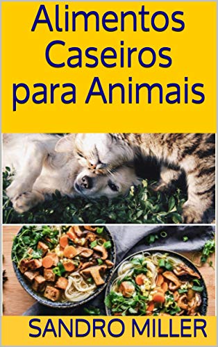 Alimentos Caseiros para Animais