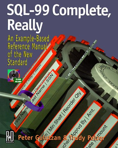 SQL-99 Complete, Really: Gulutzan, Peter, Pelzer, Trudy: 9780879305680 ...