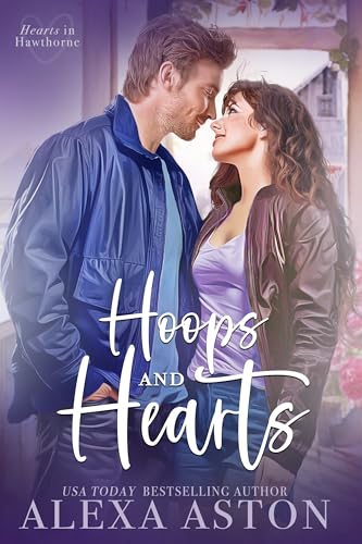Hoops and Hearts: A Small-Town, Friends to Lovers, Grieving Hero Romance (Hearts in Hawthorne Book 5)