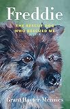 Freddie: The Rescue Dog Who Rescued Me (English Edition)